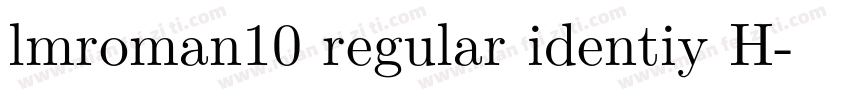 lmroman10 regular identiy H字体转换